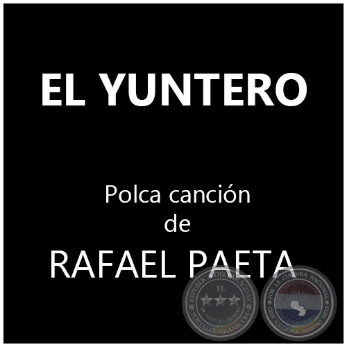 EL YUNTERO - Polca canción de RAFAEL PAETA  